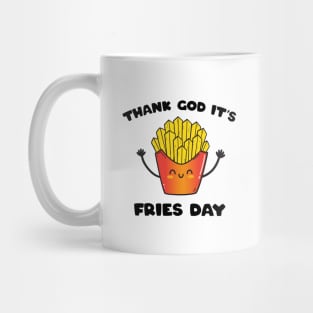 It's Fries Day Mug